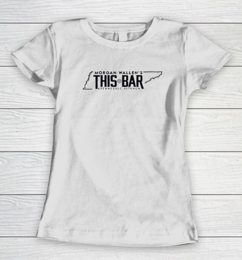 Morgan Wallen's This Bar And Tennessee Kitchen Women's T-Shirt