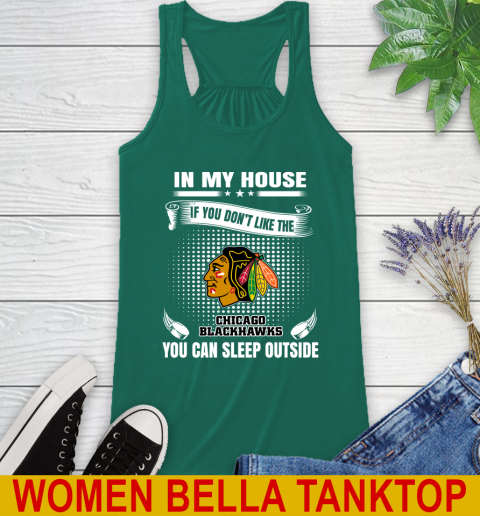 Chicago Blackhawks NHL Hockey In My House If You Don't Like The Blackhawks You Can Sleep Outside Shirt Racerback Tank - Image 6