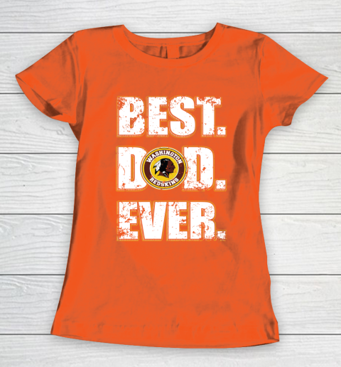 NFL Washington Redskins Football Best Dad Ever Family Shirt Women's T-Shirt 3