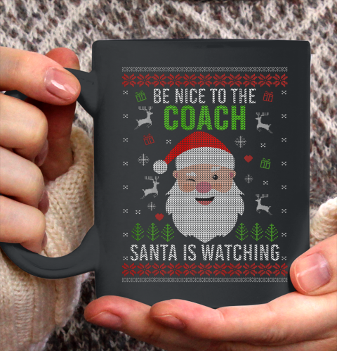Be Nice To The Coach Santa Is Watching Ugly Christmas Ceramic Mug 11oz