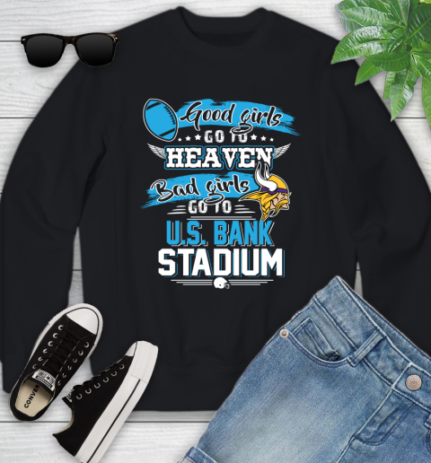 Minnesota Vikings NFL Bad Girls Go To U.S Bank Stadium Shirt Youth Sweatshirt