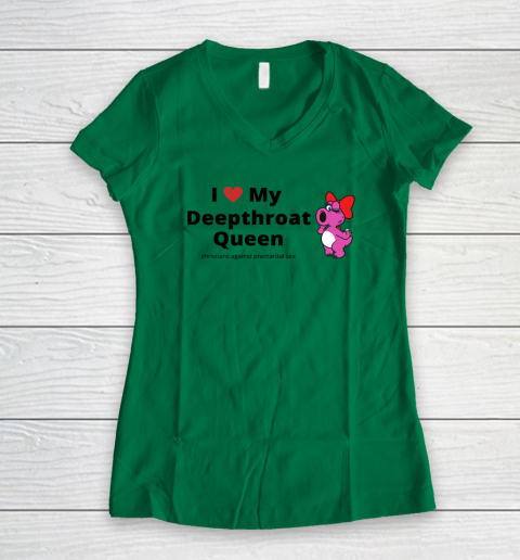 I Love My Deepthroat Queen Christians Against Premarital Sex Women's V-Neck T-Shirt 3