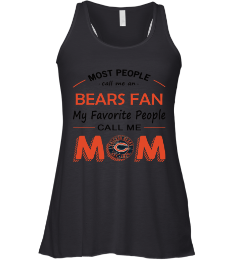 Most People Call Me Chicago Bears Fan Football Mom Racerback Tank