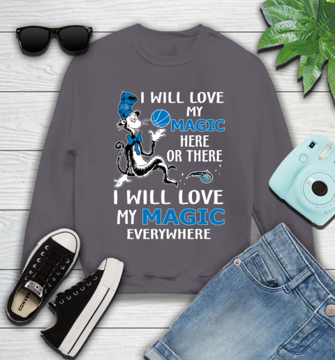 NBA Basketball Orlando Magic I Will Love My Magic Everywhere Dr Seuss Shirt Youth Sweatshirt 4