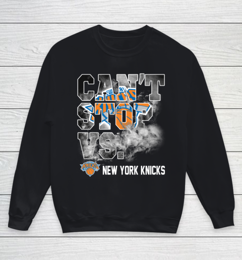 NBA New York Knicks Basketball Can't Stop Vs Youth Sweatshirt