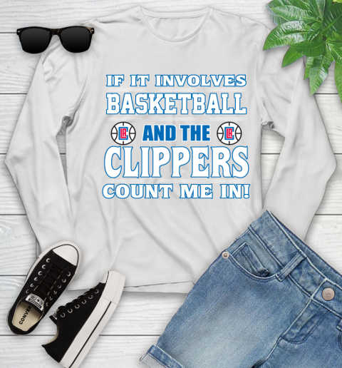 NBA If It Involves Basketball And Los Angeles Clippers Count Me In Sports Youth Long Sleeve