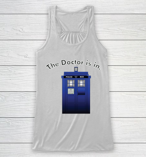 Doctor Who Shirt The Doctor is In Racerback Tank