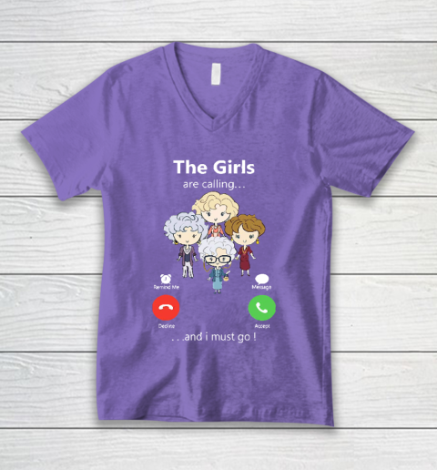 Golden Girls Tshirt The Girls Are Calling And I Must Go The Golden Girls V-Neck T-Shirt 8