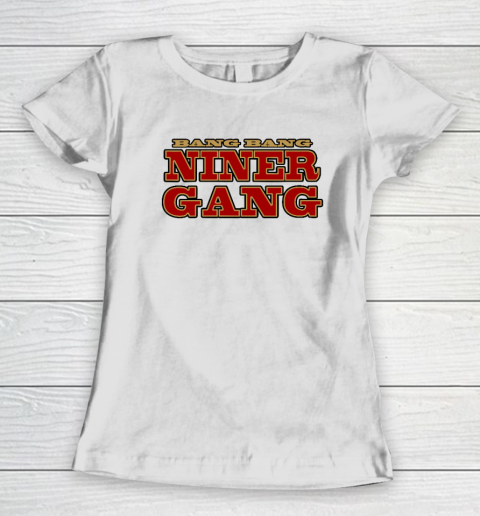 Bang Bang Niner Gang Football Women's T-Shirt
