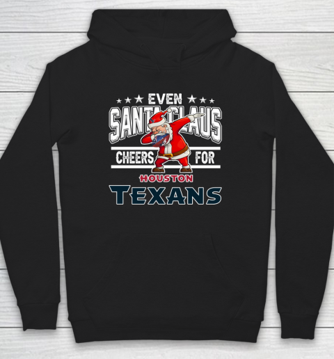 Houston Texans Even Santa Claus Cheers For Christmas NFL Hoodie
