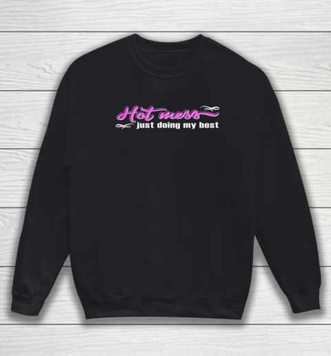 Hot mess just doing my best sweatshirt outlet