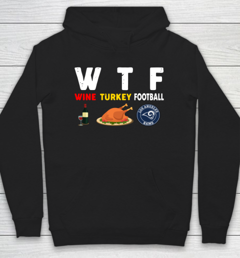 Los Angeles Rams Giving Day WTF Wine Turkey Football NFL Hoodie