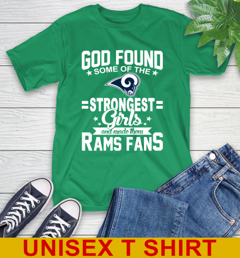 Los Angeles Rams NFL Football God Found Some Of The Strongest Girls Adoring Fans T-Shirt 7