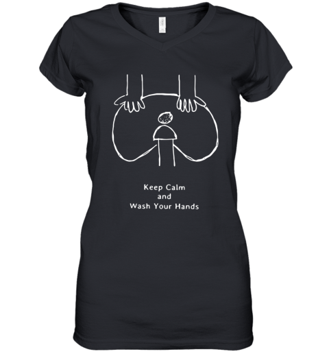 Keep Calm And Wash Your Hands Women's V-Neck T-Shirt