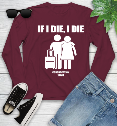 Coronacation If I Die I Die Shirt 117