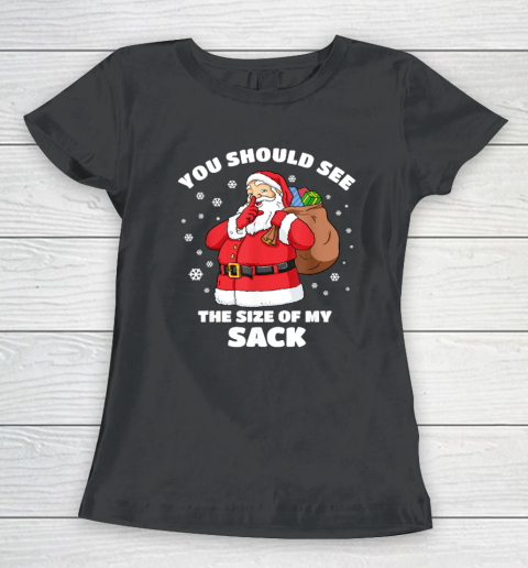 You Should See The Size Of My Sack Santa Men Funny Christmas Women's T-Shirt