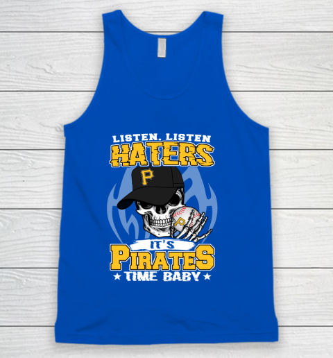 Listen Haters It is PIRATES Time Baby MLB Tank Top 4