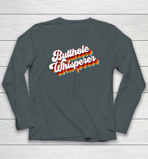 Butthole Whisperer Long Sleeve T-Shirt 3