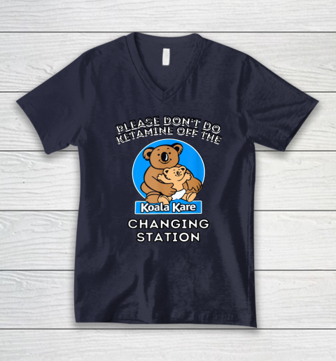 Please Don't Do Ketamine Off The Koala Kare Changing Station V-Neck T-Shirt 2