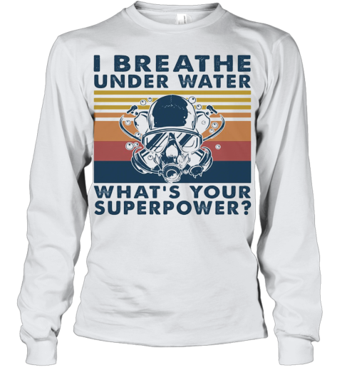 Scuba Diving I Breathe Underwater What'S Your Superpower Vintage Youth Long Sleeve