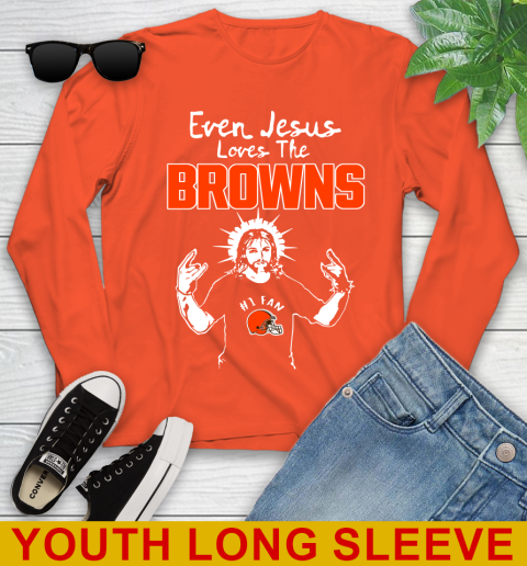 Cleveland Browns NFL Football Even Jesus Loves The Browns Shirt Youth Long Sleeve 3