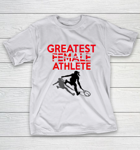 Greatest Female Athlete T Shirt