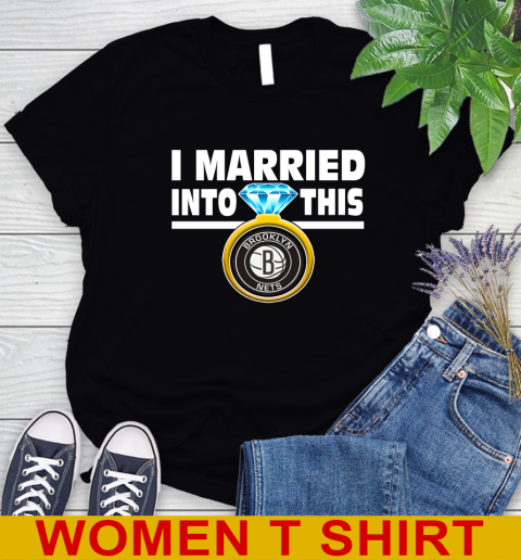 Brooklyn Nets NBA Basketball I Married Into This My Team Sports Women's T-Shirt