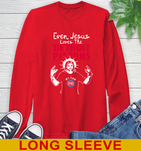 Detroit Pistons NBA Basketball Even Jesus Loves The Pistons Shirt Long Sleeve T-Shirt 12