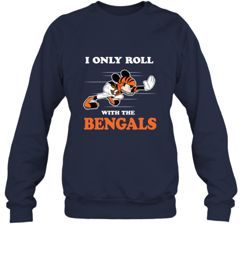 NFL Mickey Mouse I Only Roll With Cincinnati Bengals bjtl nfl mickey mouse i only roll with cincinnati benga sweatshirt 35 front navy