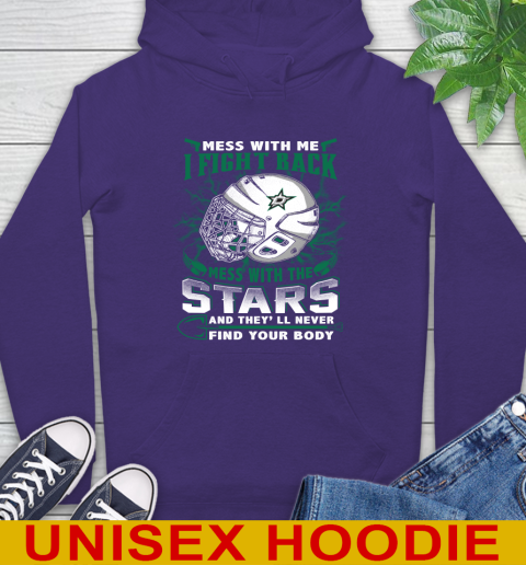 NHL Hockey Dallas Stars Mess With Me I Fight Back Mess With My Team And They'll Never Find Your Body Shirt Hoodie 5