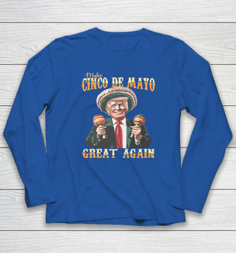 Trump Make Cinco De Mayo Great Again Long Sleeve T-Shirt 5
