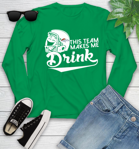 Denver Broncos NFL Football This Team Makes Me Drink Adoring Fan Youth Long Sleeve 7