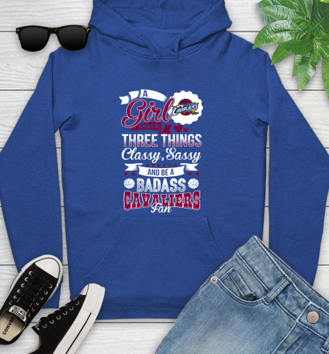 Cleveland Cavaliers NBA A Girl Should Be Three Things Classy Sassy And A Be Badass Fan Youth Hoodie 11