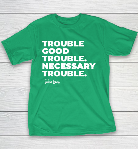 Trouble Good Trouble Necessary Trouble John Lewis Youth T-Shirt 3