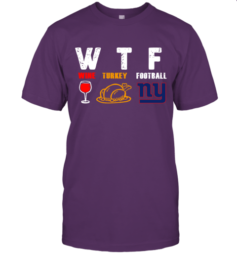 WTF Wine Turkey Football New York Giants Thanksgiving Unisex Jersey Tee
