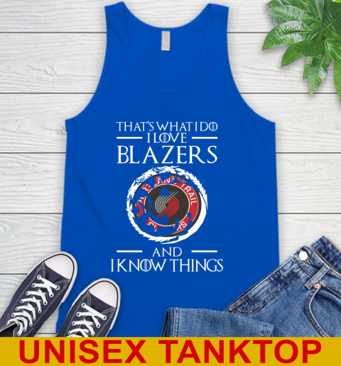 Portland Trail Blazers NBA Basketball That's What I Do I Love My Team And I Know Things Game Of Thrones 70