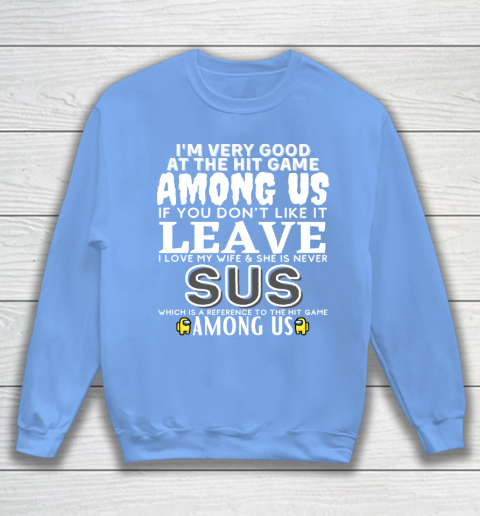 Among Us Shirt I'm very good at the hit game among us Sweatshirt 8