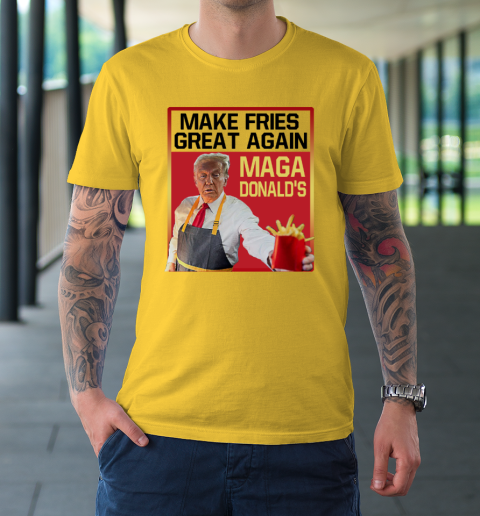 MAGAdonald's Make French Fries Great Again Donald Trump T-Shirt 4