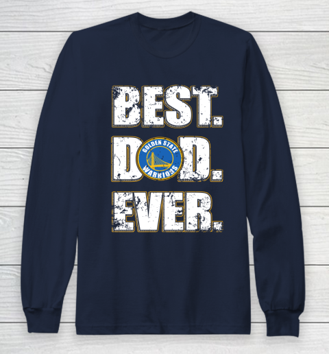 NBA Golden State Warriors Basketball Best Dad Ever Family Shirt Long Sleeve T-Shirt 2