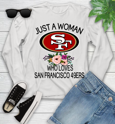 NFL Just A Woman Who Loves San Francisco 49ers Football Sports Youth Long Sleeve