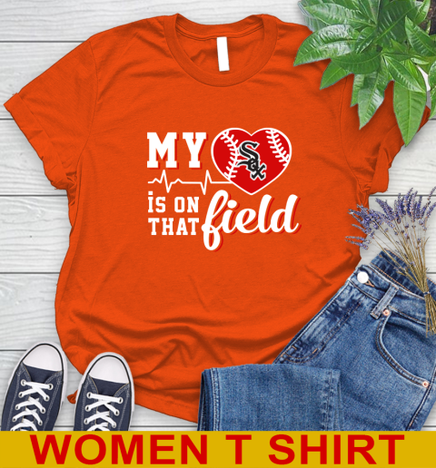 MLB My Heart Is On That Field Baseball Sports Chicago White Sox Women's T-Shirt 3