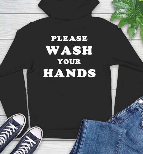 Please Wash Your Hands Funny (print on back) Hoodie