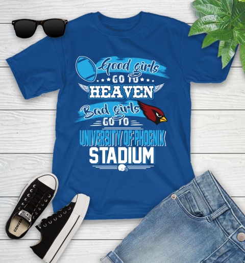 Arizona Cardinals NFL Bad Girls Go To University Of Phoenix Shirt Youth T Shirt