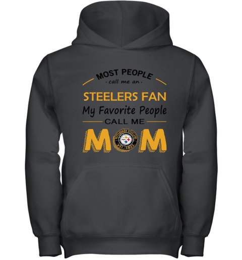 Most People Call Me Pittsburg Steelers Fan Football Mom Youth Hoodie