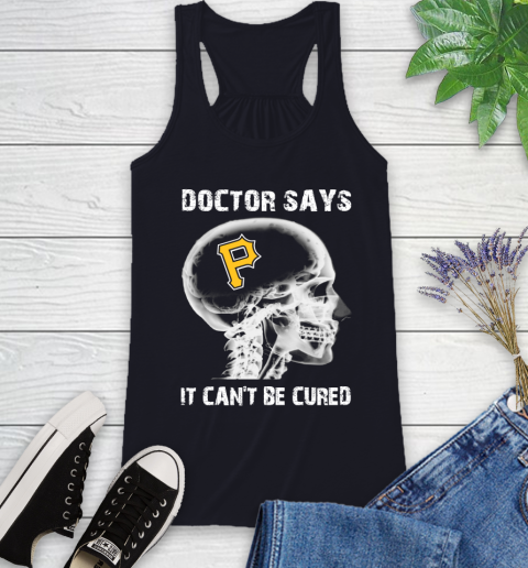 MLB Pittsburgh Pirates Baseball Skull It Can't Be Cured Shirt Racerback Tank 7