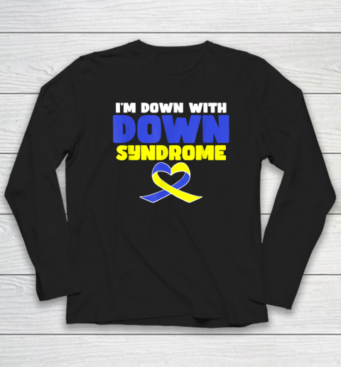 I'm Down With Down Syndrome Long Sleeve T-Shirt