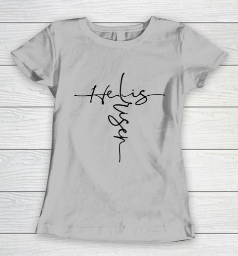 Easter He is Risen Cross Christian Women's T-Shirt 3