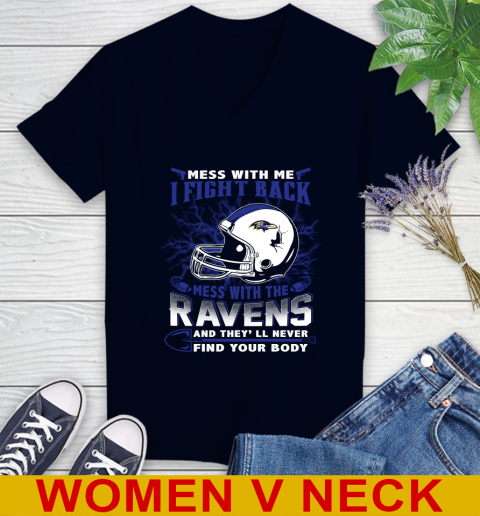 NFL Football Baltimore Ravens Mess With Me I Fight Back Mess With My Team And They'll Never Find Your Body Shirt Women's V-Neck T-Shirt 2