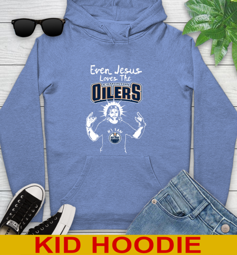 Edmonton Oilers NHL Hockey Even Jesus Loves The Oilers Shirt Youth Hoodie 12
