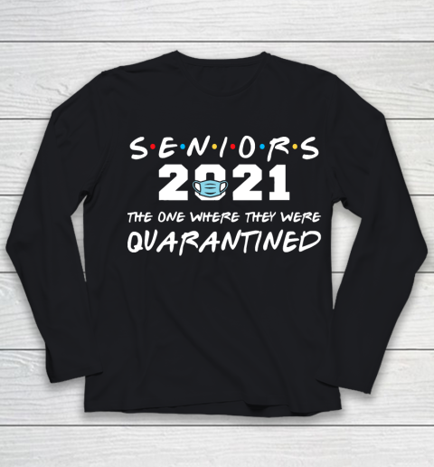The One Where They Were Quarantined Seniors 2021 Graduation Youth Long Sleeve